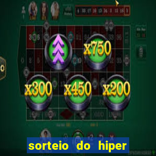 sorteio do hiper cap de hoje ao vivo